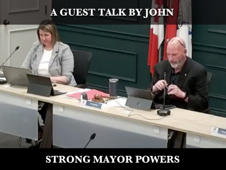 Mayor Power JOHN EXPLAINS STRONG MAYOR POWERS – NEWSMAGRENFREW